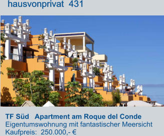 TF Süd   Apartment am Roque del Conde  Eigentumswohnung mit fantastischer Meersicht  Kaufpreis:  250.000,- €         hausvonprivat  431