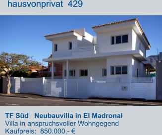TF Süd   Neubauvilla in El Madronal  Villa in anspruchsvoller Wohngegend  Kaufpreis:  850.000,- €         hausvonprivat  429