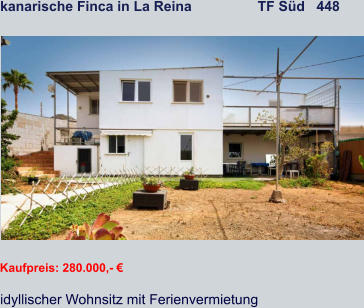 kanarische Finca in La Reina                 TF Süd   448   Kaufpreis: 280.000,- € idyllischer Wohnsitz mit Ferienvermietung