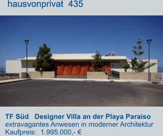 TF Süd   Designer Villa an der Playa Paraiso    extravagantes Anwesen in moderner Architektur   Kaufpreis:  1.995.000,- €         hausvonprivat  435