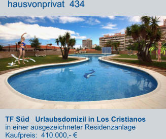 TF Süd   Urlaubsdomizil in Los Cristianos     in einer ausgezeichneter Residenzanlage  Kaufpreis:  410.000,- €         hausvonprivat  434