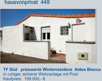TF Süd   preiswerte Winterresidenz  Aldea Blanca  in ruhiger, sicherer Wohnanlage mit Pool  Kaufpreis:  159.000,- €         hausvonprivat  449