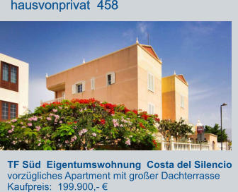 TF Süd  Eigentumswohnung  Costa del Silencio   vorzügliches Apartment mit großer Dachterrasse Kaufpreis:  199.900,- €         hausvonprivat  458