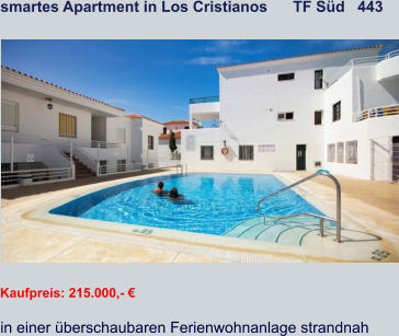 smartes Apartment in Los Cristianos      TF Süd   443   Kaufpreis: 215.000,- € in einer überschaubaren Ferienwohnanlage strandnah
