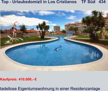 Top - Urlaubsdomizil in Los Cristianos    TF Süd   434   Kaufpreis: 410.000,- € tadellose Eigentumswohnung in einer Residenzanlage